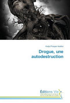 Drogue, une autodestruction - Anahlui, Kodjo Prosper