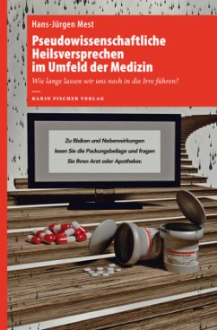 Pseudowissenschaftliche Heilsversprechen im Umfeld der Medizin - Mest, Hans-Jürgen