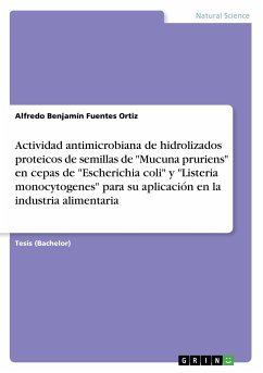 Actividad antimicrobiana de hidrolizados proteicos de semillas de "Mucuna pruriens" en cepas de "Escherichia coli" y "Listeria monocytogenes" para su aplicación en la industria alimentaria
