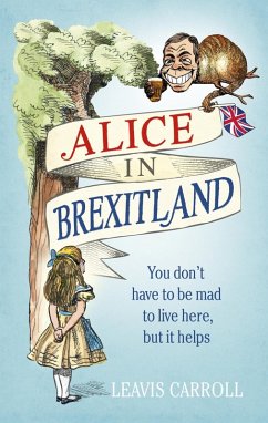 Alice in Brexitland (eBook, ePUB) - Young, Lucien; Carroll, Leavis