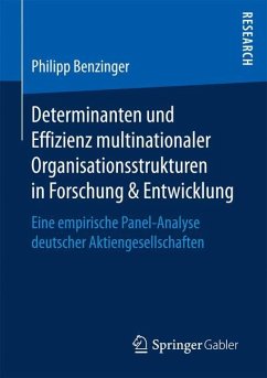 Determinanten und Effizienz multinationaler Organisationsstrukturen in Forschung & Entwicklung - Benzinger, Philipp