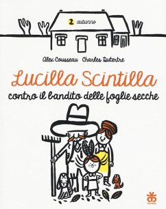 Lucilla Scintilla contro il bandito delle foglie secche - Cousseau, Alex