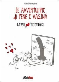Le avventurine di Pene e Vagina - Biggio, Fabrizio