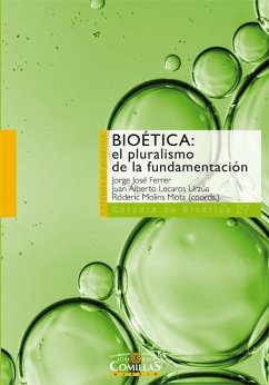 Bioética : el pluralismo de la fundamentación - Ferrer, Jorge José