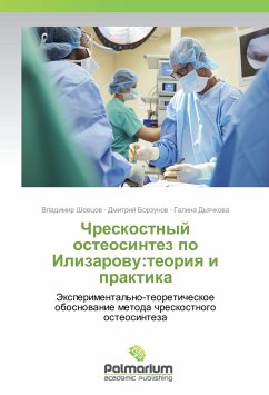 Chreskostnyj osteosintez po Ilizarovu:teoriya i praktika - Borzunov, Dmitrij;Shevcov, Vladimir;D'yachkova, Galina