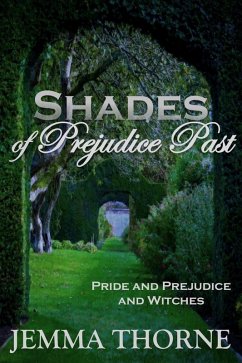 Shades of Prejudice Past (Lizzy Bennet Ghost Hunter, #5) (eBook, ePUB) - Thorne, Jemma