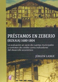 Préstamos en Zeberio, Bizkaia, 1680-1804 : la evaluación en serie de cuentas municipales y contratos de crédito como indicadores del desarrollo económico - Lange, Jürgen