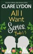 All I Want Series Boxset, Books 1-3... - Bild 1