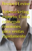 Telemarketing experto: Cómo conseguir reuniones para ventas rápidamente (eBook, ePUB)