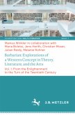 Barbarian: Explorations of a Western Concept in Theory, Literature and the Arts