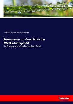 Dokumente zur Geschichte der Wirthschaftspolitik - Poschinger, Heinrich von