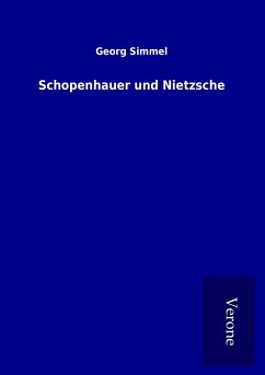 Schopenhauer und Nietzsche - Simmel, Georg