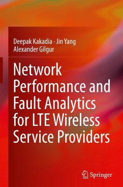 Network Performance and Fault Analytics for LTE Wireless Service Providers - Kakadia, Deepak;Yang, Jin;Gilgur, Alexander