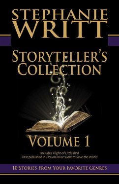Storyteller's Collection: Volume 1 of 10 Stories From Your Favorite Genres (eBook, ePUB) - Writt, Stephanie