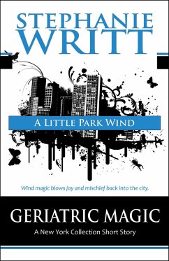 Cover A Little Park Wind (Geriatric Magic: A New York Collection Short Story) (eBook, ePUB)