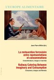 La restauration ferroviaire entre représentations et consommations / Railway Catering Between Imaginary and Consumption
