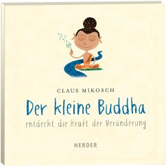 Der kleine Buddha entdeckt die Kraft der Veränderung (MP3-Download) - Mikosch, Claus