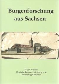 Burgenforschung aus Sachsen / Burgenforschung aus Sachsen 28 (2015/2016) - Müller, Heinz; Geupel, Volkmar; Kettlitz, Eberhardt