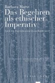 Das Begehren als ethischer Imperativ