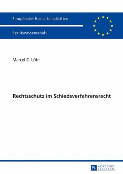 Rechtsschutz im Schiedsverfahrensrecht - Löhr, Marcel C.