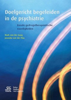 Doelgericht Begeleiden in de Psychiatrie: Basale Gedragstherapeutische Vaardigheden - van der Gaag, Mark;van der Plas, Jenneke