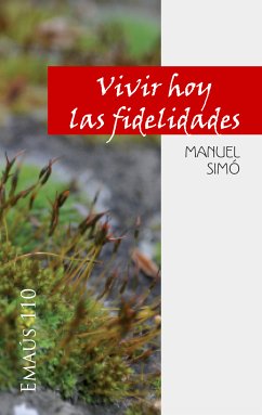 Vivir hoy las fidelidades (eBook, ePUB) - Simó, Manuel