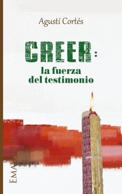 Creer: la fuerza del testimonio (eBook, ePUB) - Cortés, Agustí