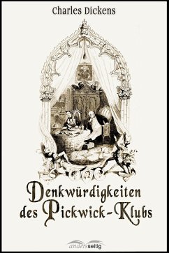 Denkwürdigkeiten des Pickwick-Klubs (eBook, ePUB) - Dickens, Charles