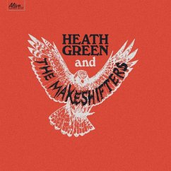 Heath Green And The Makeshifts - Green,Heath And The Makeshifts