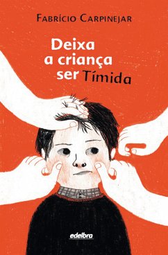 Deixa a criança ser tímida (eBook, ePUB) - Carpinejar, Fabrício