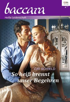 So heiß brennt unser Begehren / baccara Bd.1964 (eBook, ePUB) - Schield, Cat