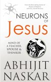 Neurons of Jesus: Mind of A Teacher, Spouse & Thinker (Neurotheology Series) (eBook, ePUB)