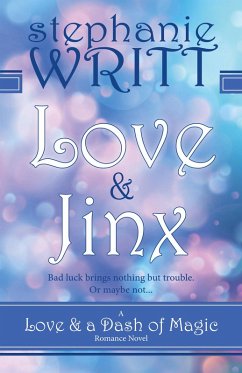 Love & Jinx (Love & a Dash of Magic) (eBook, ePUB) - Writt, Stephanie