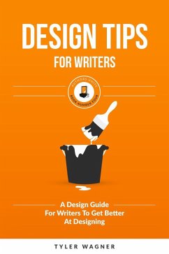 Design Tips For Writers (Authors Unite Book Series, #4) (eBook, ePUB) - Wagner, Tyler
