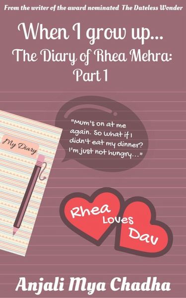 When I Grow Up... The Diary of Rhea Mehra - Part 1 (The Rhea Mehra Series) (eBook, ePUB)