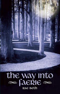 Way into Faerie (eBook, ePUB) - Beth, Rae