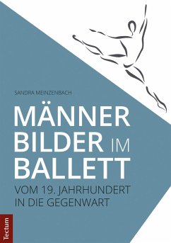 Cover Männerbilder im Ballett - Vom 19. Jahrhundert in die Gegenwart (eBook, PDF)