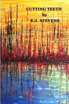 cutting teeth - Stevens, K. J.