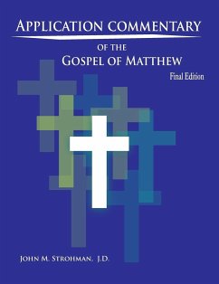 Application Commentary of the Gospel of Matthew - Final Edition - Strohman, John M.