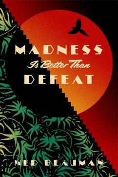 Madness is Better than Defeat - Beauman, Ned