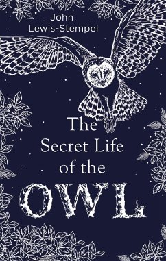 The Secret Life of the Owl (eBook, ePUB) - Lewis-Stempel, John