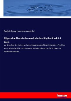 Allgemeine Theorie der musikalischen Rhythmik seit J.S. Bach, - Westphal, Rudolf Georg Hermann