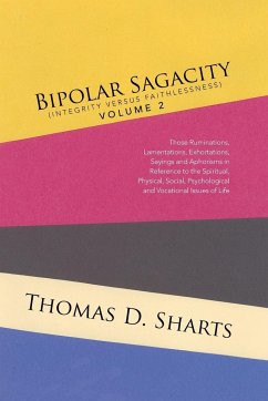 Bipolar Sagacity (Integrity Versus Faithlessness) Volume 2 - Sharts, Thomas D.