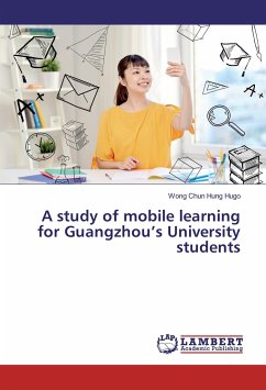 A study of mobile learning for Guangzhou¿s University students