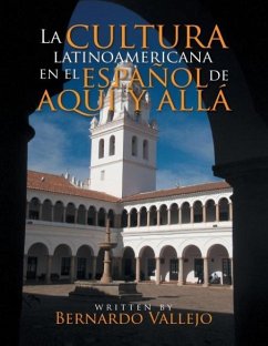 La cultura latinoamericana en el español de aquí y allá