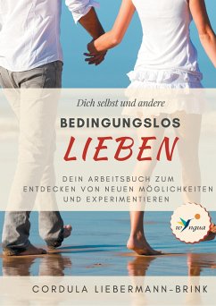 Bedingungslos lieben - Liebermann-Brink, Cordula;Kosa, Angela D.