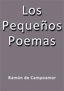 Los pequeños poemas (eBook, ePUB) - De Campoamor, Ramón