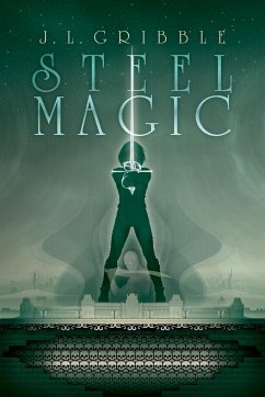 Steel Magic - Gribble, J. L.