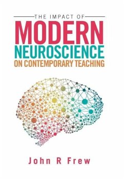 The Impact of Modern Neuroscience on Contemporary Teaching - Frew, John R