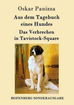 Aus dem Tagebuch eines Hundes / Das Verbrechen in Tavistock-Square - Panizza, Oskar